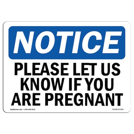 Signmission OSHA Notice Sign, Please Let Us Know If You Are Pregnant, 14in X 10in Decal, 10" W, 14" L, Landscape OS-NS-D-1014-L-17516